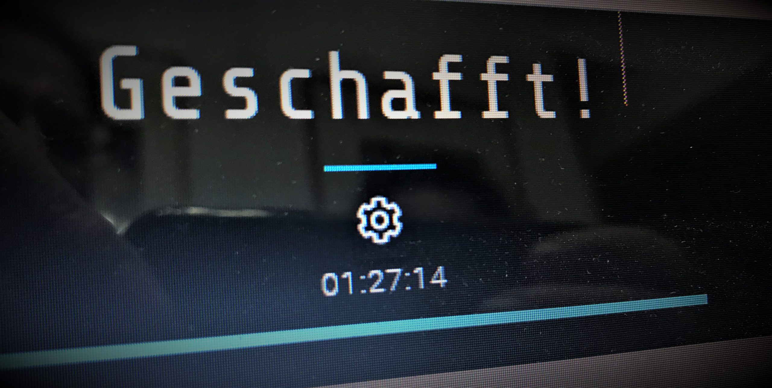 Der Bildschirm meldet geschafft!